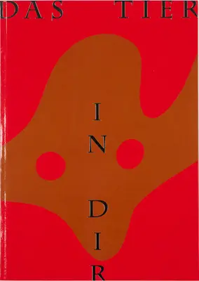 The Animal Within: Stworzenia w (i poza): The Mumok Collection Vienna - The Animal Within: Creatures in (and Outside): The Mumok Collection Vienna