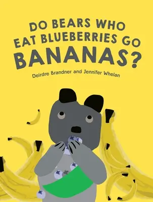 Czy niedźwiedzie, które jedzą jagody, jedzą banany? - Do Bears Who Eat Blueberries Go Bananas?