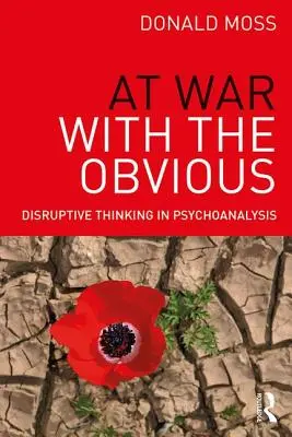 Wojna z oczywistością: przełomowe myślenie w psychoanalizie - At War with the Obvious: Disruptive Thinking in Psychoanalysis