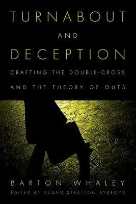 Podstęp i oszustwo: Tworzenie podwójnego krzyża i teoria podstępu - Turnabout and Deception: Crafting the Double-Cross and the Theory of Outs