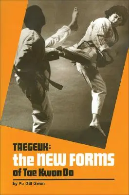 Taegeuk: Nowe formy Tae Kwon Do - Taegeuk: The New Forms of Tae Kwon Do