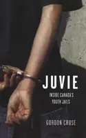 Juvie - Wewnątrz kanadyjskich więzień dla młodzieży - Juvie - Inside Canada's Youth Jails