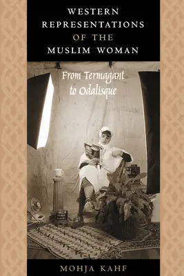 Zachodnie reprezentacje kobiety muzułmańskiej: Od termagantki do odaliski - Western Representations of the Muslim Woman: From Termagant to Odalisque