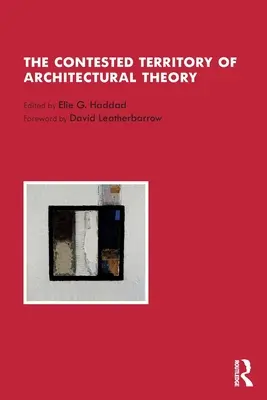 Sporne terytorium teorii architektury - The Contested Territory of Architectural Theory