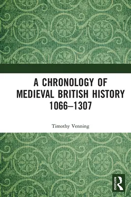 Chronologia średniowiecznej historii Wielkiej Brytanii: 1066-1307 - A Chronology of Medieval British History: 1066-1307