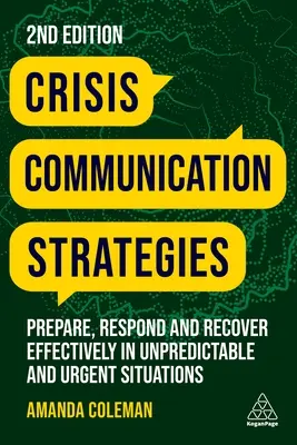 Strategie komunikacji kryzysowej: Przygotuj się, reaguj i odzyskaj skuteczność w nieprzewidywalnych i pilnych sytuacjach - Crisis Communication Strategies: Prepare, Respond and Recover Effectively in Unpredictable and Urgent Situations