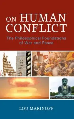 O ludzkim konflikcie: Filozoficzne podstawy wojny i pokoju - On Human Conflict: The Philosophical Foundations of War and Peace