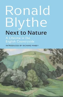 Obok natury: Całe życie na angielskiej wsi - Next to Nature: A Lifetime in the English Countryside