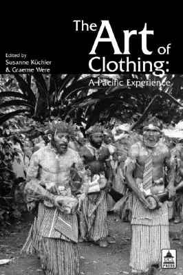 Sztuka ubierania się: doświadczenie Pacyfiku - The Art of Clothing: A Pacific Experience