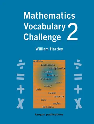 Mathematics Vocabulary Challenge Two: 36 czarno-białych arkuszy dla dzieci w wieku 8-11 lat - Mathematics Vocabulary Challenge Two: 36 Blackline Worksheets Ages 8-11