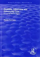 Niepełnosprawność, obywatelstwo i opieka społeczna: A Case for Welfare Rights? - Disability, Citizenship and Community Care: A Case for Welfare Rights?