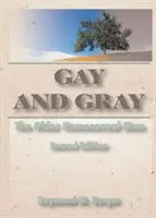 Gay and Gray - Starszy mężczyzna homoseksualny, wydanie drugie - Gay and Gray - The Older Homosexual Man, Second Edition