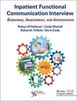 Funkcjonalny wywiad komunikacyjny w szpitalu: Badanie przesiewowe, ocena i interwencja - Inpatient Functional Communication Interview: Screening, Assessment, and Intervention