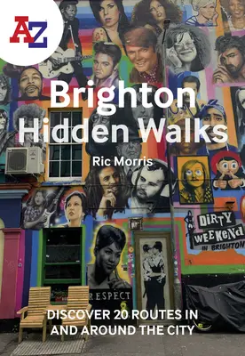 A-Z Brighton Hidden Walks: Odkryj 20 tras w mieście i wokół niego - A-Z Brighton Hidden Walks: Discover 20 Routes in and Around the City