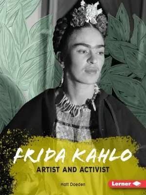 Frida Kahlo: Artystka i aktywistka - Frida Kahlo: Artist and Activist