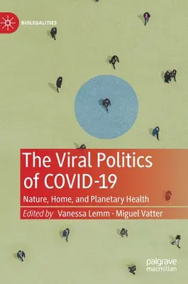 Wirusowa polityka Covid-19: Natura, dom i zdrowie planety - The Viral Politics of Covid-19: Nature, Home, and Planetary Health