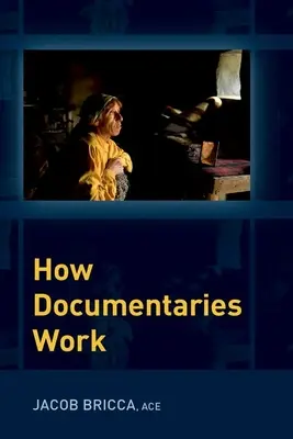 Jak działają filmy dokumentalne (Bricca Jacob (profesor nadzwyczajny University of Arizona's School of Theatre Film and Television)) - How Documentaries Work (Bricca Jacob (Associate Professor Associate Professor University of Arizona's School of Theatre Film and Television))