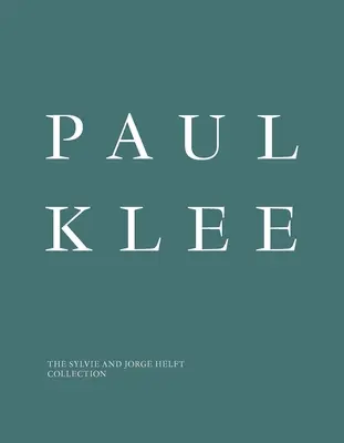 Paul Klee: Kolekcja Sylvie i Jorge Helftów - Paul Klee: The Sylvie and Jorge Helft Collection