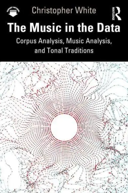 Muzyka w danych: Analiza korpusu, analiza muzyki i tradycje tonalne - The Music in the Data: Corpus Analysis, Music Analysis, and Tonal Traditions