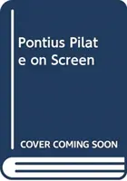 Poncjusz Piłat na ekranie - Pontius Pilate on Screen