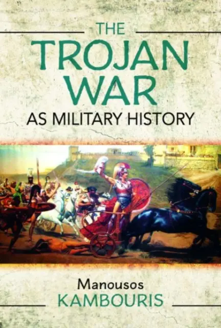Wojna trojańska jako historia wojskowości - The Trojan War as Military History