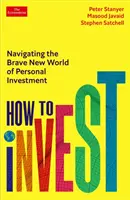 Jak inwestować - Poruszanie się po nowym, odważnym świecie inwestycji osobistych - How to Invest - Navigating the brave new world of personal investment