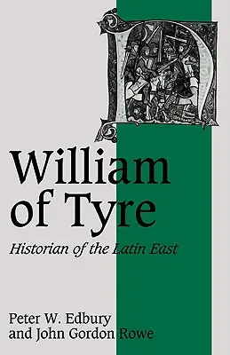 Wilhelm z Tyru: historyk łacińskiego Wschodu - William of Tyre: Historian of the Latin East