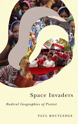 Space Invaders: Radykalne geografie protestu - Space Invaders: Radical Geographies of Protest