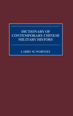 Słownik współczesnej chińskiej historii wojskowej - Dictionary of Contemporary Chinese Military History