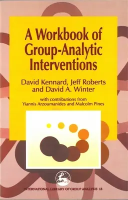 Podręcznik interwencji grupowo-analitycznych - Workbook of Group-Analytic Interventions