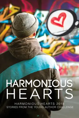 Harmonijne serca 2018: Historie z konkursu dla młodych autorów, tom 5 - Harmonious Hearts 2018: Stories from the Young Author Challenge Volume 5