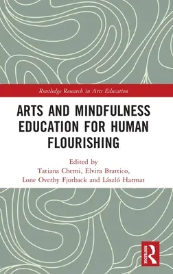 Sztuka i edukacja uważności na rzecz rozwoju człowieka - Arts and Mindfulness Education for Human Flourishing