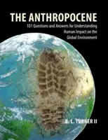 Antropocen: 101 pytań i odpowiedzi pozwalających zrozumieć wpływ człowieka na globalne środowisko - The Anthropocene: 101 Questions and Answers for Understanding Human Impact on the Global Environment