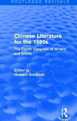 Literatura chińska lat osiemdziesiątych: Czwarty kongres pisarzy i artystów - Chinese Literature for the 1980s: The Fourth Congress of Writers and Artists