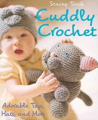 Cuddly Crochet - urocze zabawki, czapki i nie tylko - Cuddly Crochet - Adorable Toys, Hats, and More