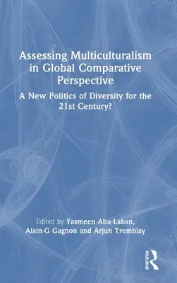 Ocena wielokulturowości w globalnej perspektywie porównawczej: Nowa polityka różnorodności w XXI wieku? - Assessing Multiculturalism in Global Comparative Perspective: A New Politics of Diversity for the 21st Century?