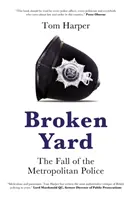 Broken Yard - Upadek policji metropolitalnej - Broken Yard - The Fall of the Metropolitan Police