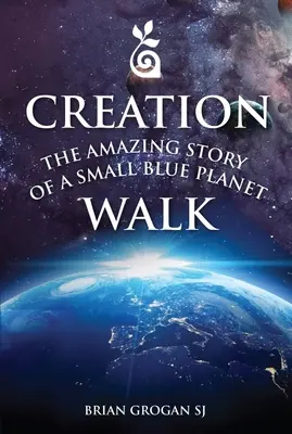 Creation Walk: Niesamowita historia małej błękitnej planety - Creation Walk: The Amazing Story of a Small Blue Planet