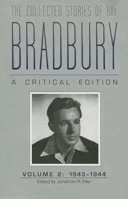 Opowiadania zebrane Raya Bradbury'ego: Wydanie krytyczne, tom 2, 1943-1944 - The Collected Stories of Ray Bradbury: A Critical Edition Volume 2, 1943-1944