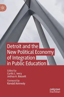 Detroit i nowa ekonomia polityczna integracji w edukacji publicznej - Detroit and the New Political Economy of Integration in Public Education