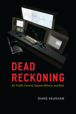 Dead Reckoning: Kontrola ruchu lotniczego, efekty systemowe i ryzyko - Dead Reckoning: Air Traffic Control, System Effects, and Risk