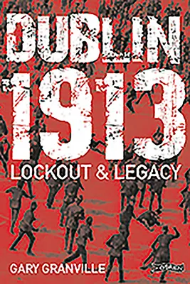 Dublin 1913 - blokada i dziedzictwo - Dublin 1913 - Lockout & Legacy