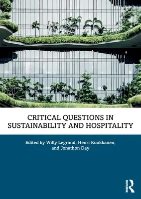 Krytyczne pytania dotyczące zrównoważonego rozwoju i hotelarstwa - Critical Questions in Sustainability and Hospitality