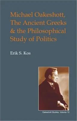 Michael Oakeshott, starożytni Grecy i filozoficzne studium polityki - Michael Oakeshott, the Ancient Greeks, and the Philosophical Study of Politics