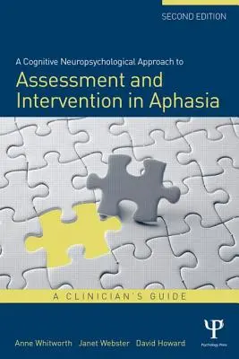 Neuropsychologiczne podejście poznawcze do oceny i interwencji w afazji: przewodnik dla klinicystów - A Cognitive Neuropsychological Approach to Assessment and Intervention in Aphasia: A clinician's guide