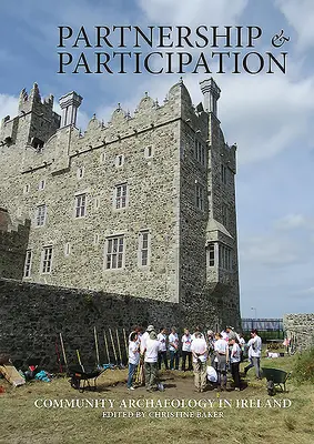 Partnerstwo i uczestnictwo: Archeologia społeczna w Irlandii - Partnership & Participation: Community Archaeology in Ireland