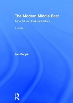 Współczesny Bliski Wschód: Historia społeczna i kulturowa - The Modern Middle East: A Social and Cultural History