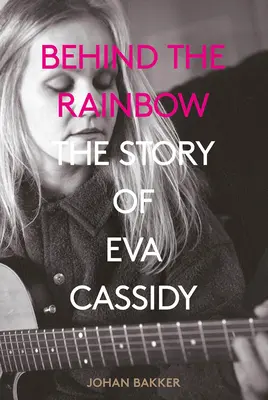 Za tęczą: Historia Evy Cassidy - Behind the Rainbow: The Story of Eva Cassidy