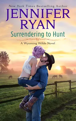 Surrendering to Hunt: Powieść Wyoming Wilde - Surrendering to Hunt: A Wyoming Wilde Novel