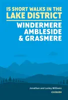 Krótkie spacery po Krainie Jezior: Windermere, Ambleside i Grasmere - Short Walks in the Lake District: Windermere Ambleside and Grasmere